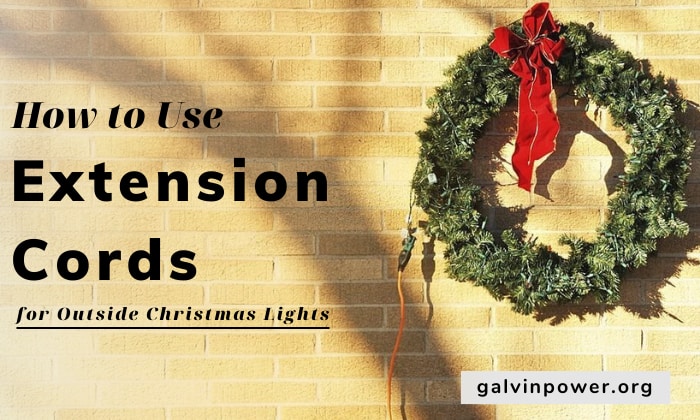 how to use extension cords for outside christmas lights