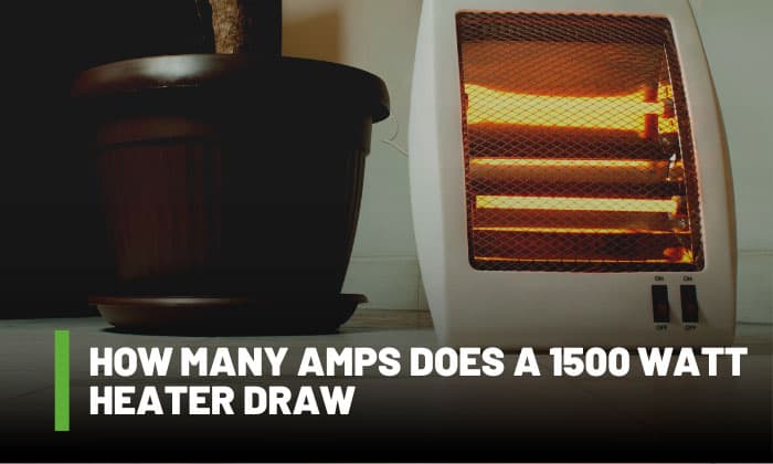 how many amps does a 1500 watt heater draw