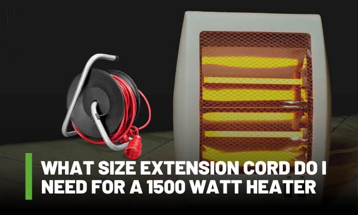 what size extension cord do i need for a 1500 watt heater