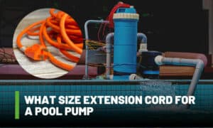 what size extension cord for a pool pump