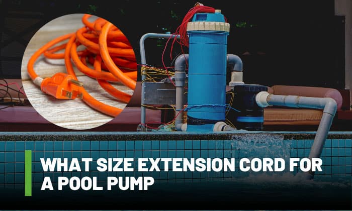 what size extension cord for a pool pump