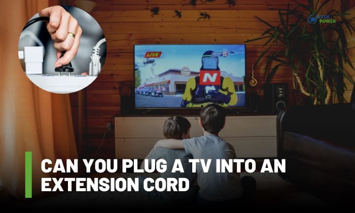 can you plug a tv into an extension cord