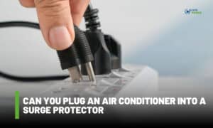 can you plug an air conditioner into a surge protector