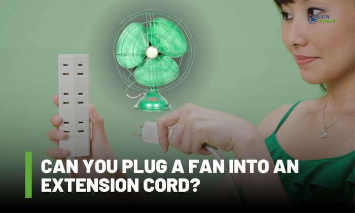 can you plug a fan into an extension cord