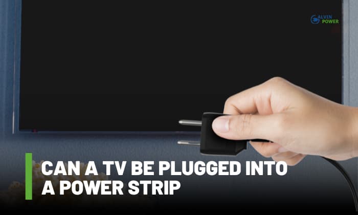 can a tv be plugged into a power strip