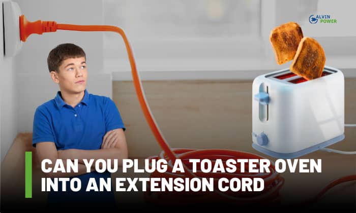 can you plug a toaster oven into an extension cord