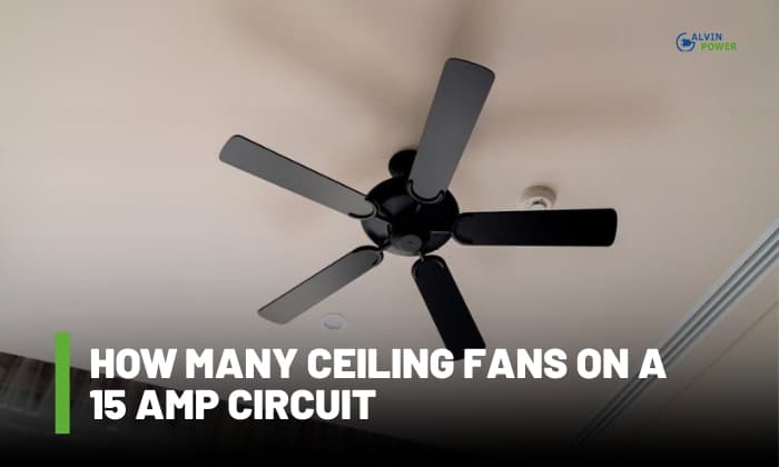 how many ceiling fans on a 15 amp circuit
