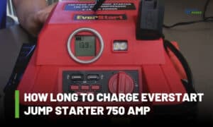 How Long to Charge Everstart Jump Starter 750 Amp